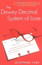 The Dewey Decimal System of Love - Josephine Carr