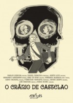 O Crânio de Castelao - Carlos Quiroga, Miguel Miranda, Antón Lopo, Bernando Akzenberg, Suso De Toro, Germano Almeida, Possidónio Cachapa, Xavier Queipo, Luís Cardoso, Xurxo Souto, Theo Szczepanski, Antia Cortiças, Marta L. Macias, Miguel R. Penas