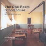 The One-room Schoolhouse: A Tribute to a Beloved National Icon - Paul Rocheleau