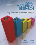 Basic Marketing Research: Using Microsoft Excel Data Analysis - Alvin C. Burns, Ronald F. Bush