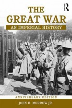 The Great War: An Imperial History - Marc Ferro, John H. Morrow, Jr.