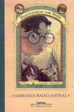 Serraria Baixo-Astral (Desventuras em Série, #4) - Brett Helquist, Lemony Snicket, Carlos Sussekind