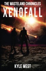 Xenofall (The Wasteland Chronicles) (Volume 7) by Kyle West (2014-06-27) - Kyle West;