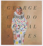 George Condo: Mental States - Will Self, Laura Hoptman, David Means, Ralph Rugoff