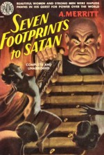 Seven Footprints to Satan - Abraham Merritt