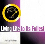 Living Life to Its Fullest - Paul J. Meyer