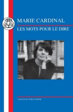 Marie Cardinal: Les Mots Pour Le Dire (French Texts) - Marie Cardinal, P. Powie, Phil Powrie