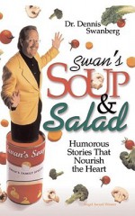 Swan's Soup and Salad - Dennis Swanberg