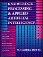 Knowledge Processing and Applied Artificial Intelligence - Soumitra Dutta