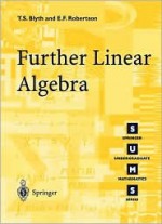 Further Linear Algebra - Tom S. Blyth, Edmund F. Robertson