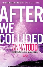 After We Collided (The After Series) - Anna Todd