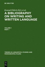 A Bibliography on Writing and Written Language - Konrad Ehlich, Florian Coulmas, Gabriele Graefen