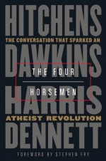 The Four Horsemen - Richard Dawkins, Christopher Hitchens, Sam Harris, Daniel Dennett