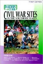 Insiders' Guide to Civil War Sites in the Southern States - John McKay