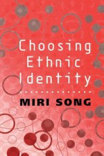 Choosing Ethnic Identity - Miri Song