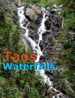 Taos Waterfalls - Doug Scott