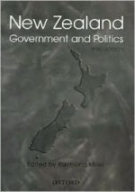 New Zealand: Government and Politics - Raymond Miller