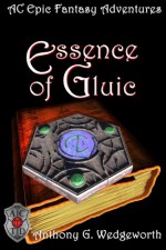 Essence of Gluic (Altered Creatures) (Volume 3) - Anthony G. Wedgeworth, Joann Cegon, Dennis Shurson, Lyle Ernst, Tami Wedgeworth, Alexander Wedgeworth, Josh Crawford, Pat Mulhern, Frederick L. Wedgeworth