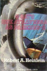 O Gato que Atravessa as Paredes - 2 - Robert A. Heinlein, Clarisse Tavares