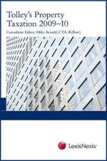 Tolley's Property Taxation 2009-10 - Mike Arnold, Martin Scammell, Mohammed Amin, Harriet Brown, Patrick Cannon, Toby Harris, Peter Beckett, Peter Cosmetatos, Helen Devenney, Sean Hanrahan