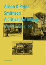 Alison & Peter Smithson: A Critical Anthology - Max Risselada, Alison Smithson, Peter Smithson