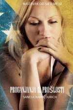 Proganjanja iz proslosti: Nastavak od Sjeti me se (Bosnian Edition) - Sanela Ramic Jurich