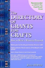 Directory of Grants for Crafts and How to Write a Winning Proposal - James Dillehay