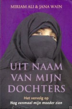 Uit naam van mijn dochters - Miriam Ali, Jana Wain