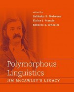 Polymorphous Linguistics: Jim Mc Cawley's Legacy - Salikoko S. Mufwene