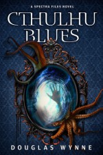 Cthulhu Blues (Spectra Files) - Douglas Wynne