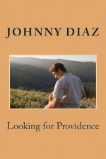 Looking for Providence - Johnny Diaz