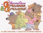 The Ultimate Guide to Grandmas & Grandpas! - Sally Lloyd-Jones, Michael Emberley