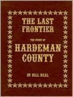 The Last Frontier: The Story of Hardeman County - Bill Neal, William Clay