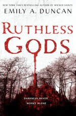 Ruthless Gods - Emily A. Duncan