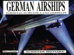 German Airships - Heinz J. Nowarra