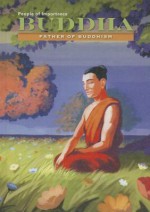 Buddha: Father of Buddhism - Anna Carew-Miller