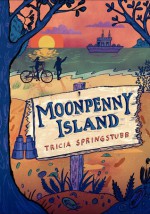 Moonpenny Island - Tricia Springstubb, Gilbert Ford