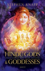 Hindu Gods & Goddesses - Stephen Knapp