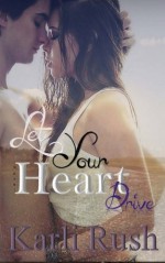 Let Your Heart Drive - Karli Rush