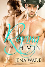 Roping Him In - Jena Wade