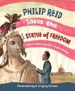 Philip Reid Saves the Statue of Freedom - Eugene Walton, Steven Lapham, R. Gregory Christie