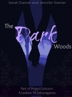 The Dark Woods: A Lesbian YA Short Story Collection - Jennifer Diemer, Sarah Diemer