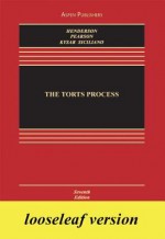 The Torts Process - James A. Henderson Jr., Richard N. Pearson, Douglas A. Kysar