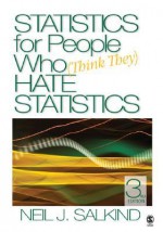 Statistics for People Who (Think They) Hate Statistics - Neil Salkind