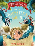 The Jolley-Rogers and the Monster's Gold - Jonny Duddle