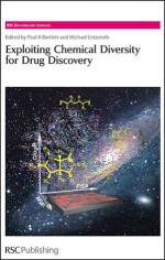 Exploiting Chemical Diversity for Drug Discovery (Biomolecular Sciences Series) (RSC Biomolecular Sciences) - P.A. Bartlett, Royal Society of Chemistry, Stephen Neidle, Marius Clore, Simon Campbell