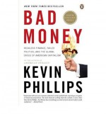 [(Bad Money )] [Author: Kevin Phillips] [Jun-2009] - Kevin Phillips