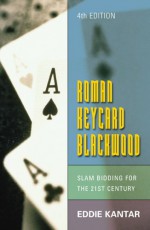 Roman Keycard Blackwood: Slam Bidding in the 21st Century - Eddie Kantar