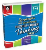 Strategies for Developing Higher-Order Thinking Skills: Grades 3-5 - Wendy Conklin