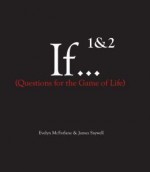 If...1 & 2, Questions for the Game of Life - Evelyn McFarlane, James Saywell